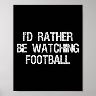 Poster Je préférerais regarder du football drôle sports