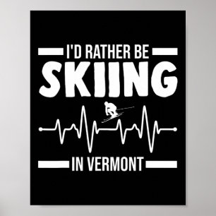 Poster Je préférerais skier dans le Vermont en skiant