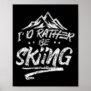 Poster Je préférerais skier Ski Skieur Sports d'hiver Dir