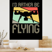 Poster Je Préférerais Voler Avec Drone (Cuisine)
