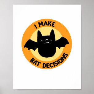 Poster Je prends des décisions de chauve-souris drôle Pos