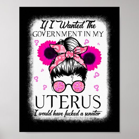 Poster Je Recherché Le Gouvernement Dans Mon Uterus Pro C (Devant)