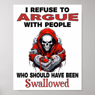 Poster Je Refuse De Parler Avec Des Gens Qui Auraient Dû 