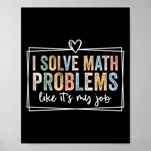 Poster Je résous des problèmes de maths comme si c'était  (Devant)