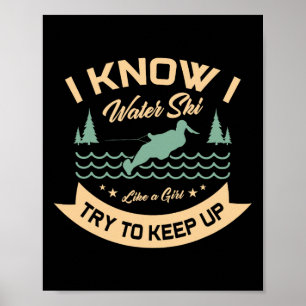 Poster Je sais que je fais du ski nautique comme une fill