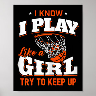 Poster Je Sais Que Je Joue Comme Une Fille - Basketball F