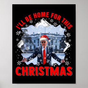 Poster Je serai à la maison pour le président Xmas Père N