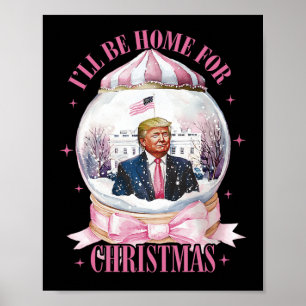 Poster Je serai à la maison pour Noël drôle Trump Coquett
