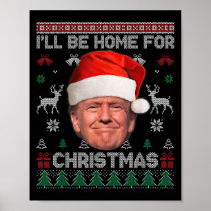 Poster Je serai à la maison pour Noël drôle Trump laide m