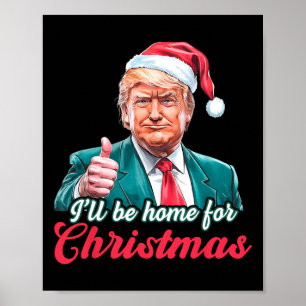 Poster Je serai à la maison pour Noël Funny Père Noël Tru
