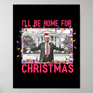 Poster Je serai à la maison pour Noël Père Noël drôle Tru