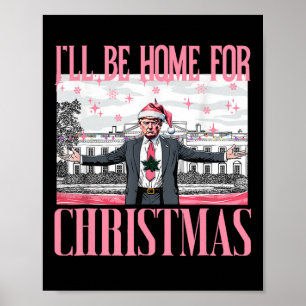 Poster Je serai à la maison pour Noël Père Noël drôle Tru