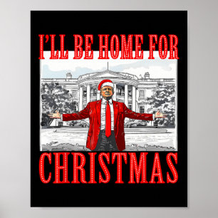 Poster Je serai à la maison pour Noël Père Noël drôle Tru