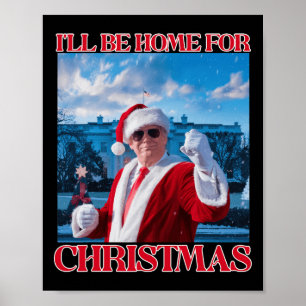 Poster Je serai à la maison pour Noël Père Noël drôle Tru