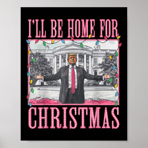 Poster Je serai à la maison pour Noël Père Noël drôle Tru