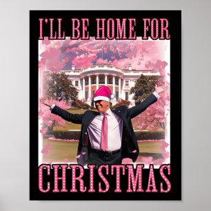 Poster Je serai à la maison pour Noël Père Noël rose Trum