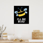 Poster Je serai Bug Funny Movie Phrase Bee Pun Dark BG (Cuisine)