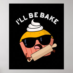 Poster Je serai cuire au four Cupcake drôle Pun Dark BG