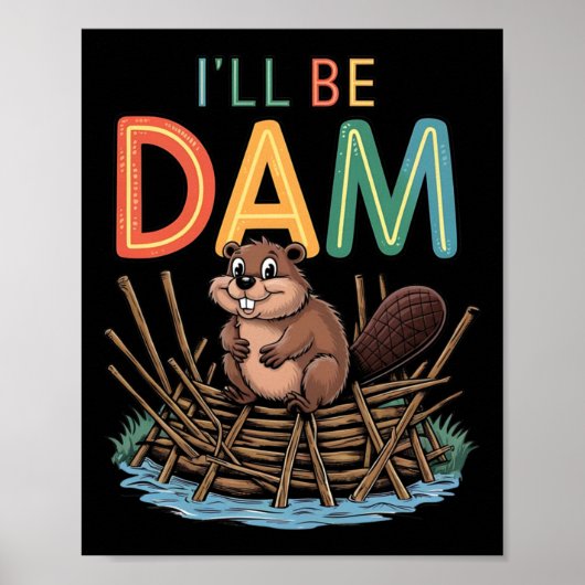 Poster Je serai un chevalet de castor Funny Dam (Devant)