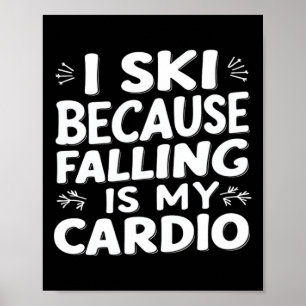 Poster Je Skie Parce Que Tomber Est Mon Citation Cardio F