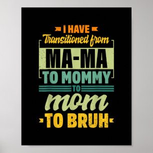 Poster Je suis allé de maman à maman à maman à Bruh Funny