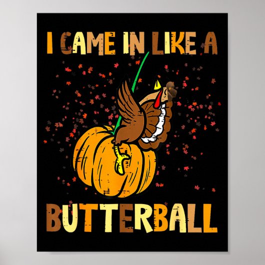 Poster Je suis arrivé comme une dinde de Thanksgiving But (Devant)