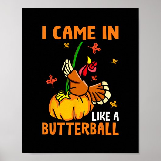 Poster Je suis arrivé comme une dinde drôle de Butterll T (Devant)
