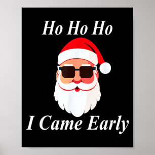 Poster Je suis arrivé tôt Ho Noël Drôle Naughty Sale Cass