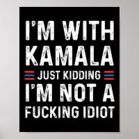 Je suis avec Kamala et je ne suis pas un Idio