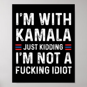 Poster Je suis avec Kamala et je ne suis pas un Idiot qui