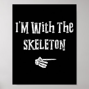Poster Je suis avec Skeleton Costume Halloween drôle Coup