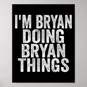Poster Je suis Bryan Je fais des choses amusantes à Bryan