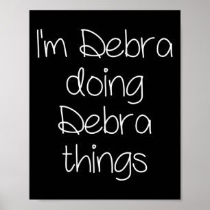 Poster Je suis Debra Faire des choses amusantes Femmes No