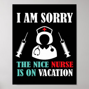 Poster Je suis désolé que la gentille infirmière soit en
