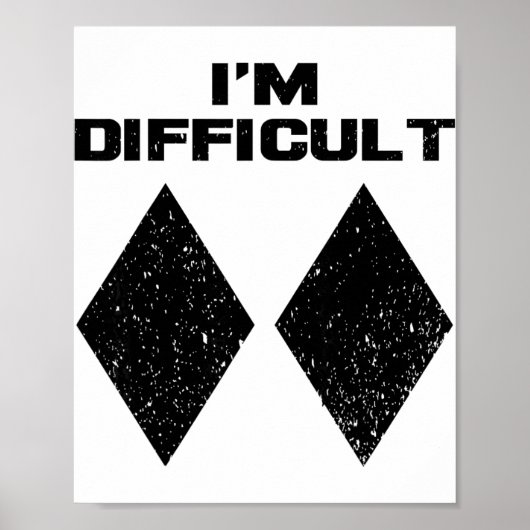 Poster Je suis difficile drôle double diamants noirs ski  (Devant)