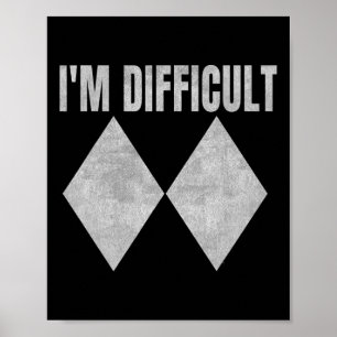 Poster Je suis difficile drôle double diamants noirs ski 