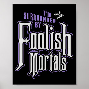 Poster Je suis entouré de mortels idiots Funny Halloween 