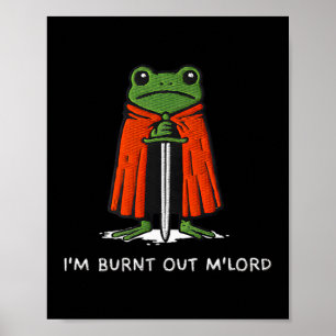 Poster Je suis épuisé M'lord Drôle de Chevalier Grenouill