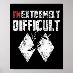 Poster Je suis extrêmement difficile drôle skieur hommes