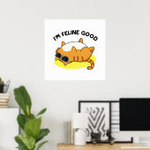 Poster Je suis Feline Good Funny Fat Pun (Bureau à domicile)