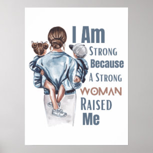 Poster Je suis fort parce qu'une femme forte m'a élevé