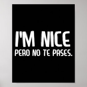 Poster Je Suis Gentil Pero No Te Pases Drôle Espagnol Lat