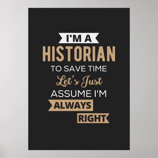 Poster Je suis historien pour gagner du temps Supposons q (Devant)