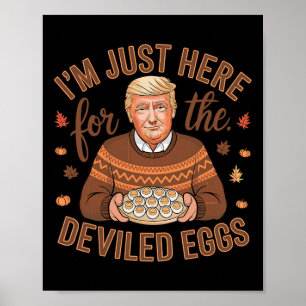 Poster Je Suis Ici Juste Pour Les Œufs Durs Drôle Trump T
