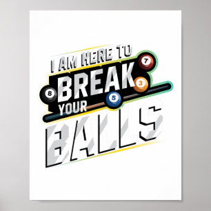 Poster Je Suis Ici Pour Rompre Votre - Billard Snooker Pl