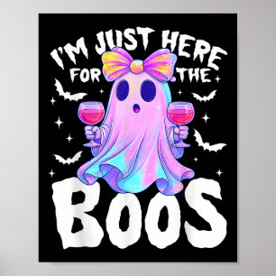 Poster Je Suis Juste Ici Pour Boos Ghost Cute Funny Hallo