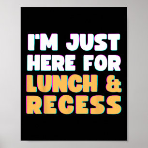 Poster Je suis juste ici pour le déjeuner et les loisirs