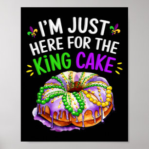 Poster Je suis juste ici pour le gâteau King Funny Mardi