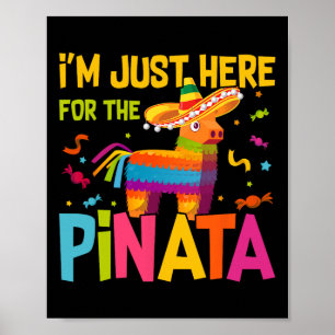Poster Je suis juste ici pour le Pinata Funny Mexican Par