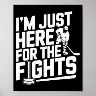 Poster Je suis juste ici pour les combats drôle de hockey